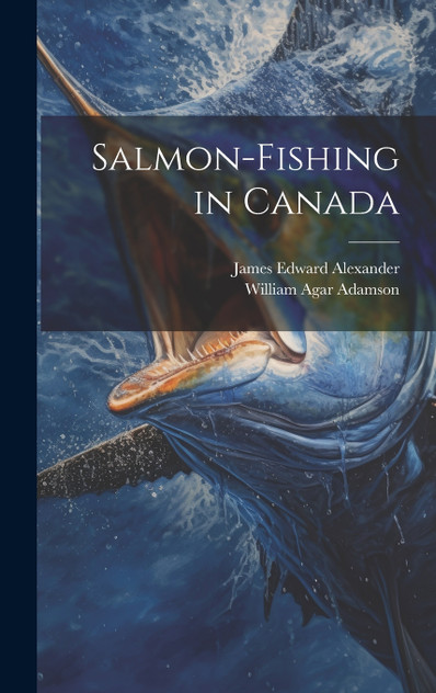 Salmon-Fishing in Canada Salmon-Fishing in Canada