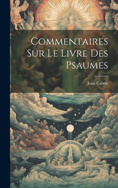 Commentaires Sur Le Livre Des Psaumes Commentaires Sur Le Livre Des Psaumes
