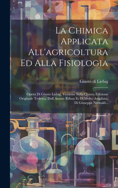 La Chimica Applicata All'agricoltura Ed Alla Fisiologia La Chimica Applicata All'agricoltura Ed Alla Fisiologia