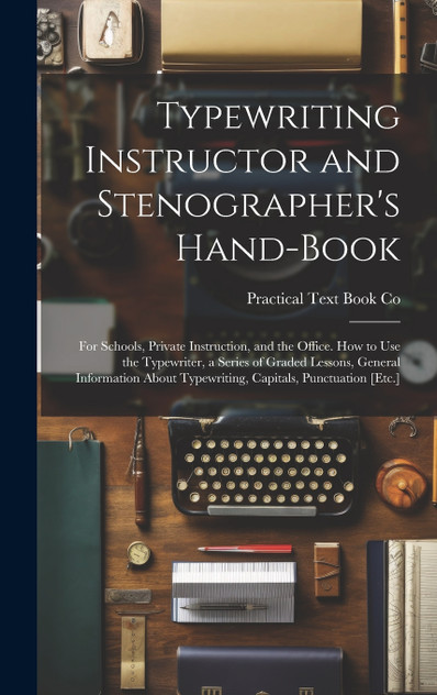 Typewriting Instructor and Stenographer's Hand-Book Typewriting Instructor and Stenographer's Hand-Book