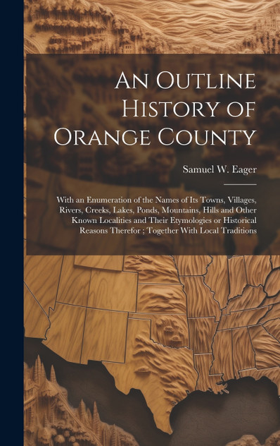 An Outline History of Orange County An Outline History of Orange County
