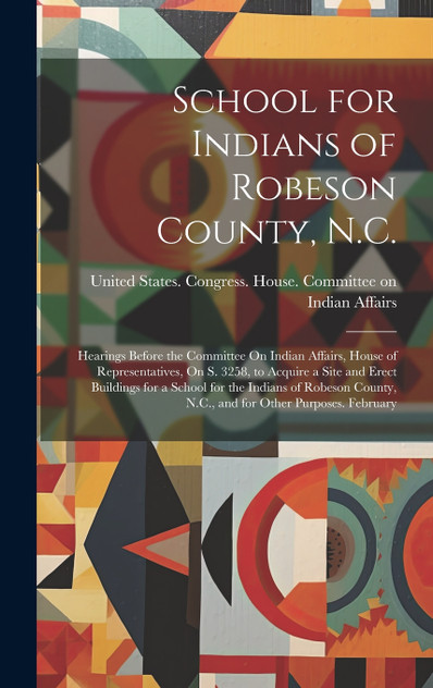 School for Indians of Robeson County, N.C. School for Indians of Robeson County, N.C.