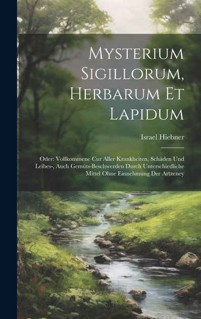 Mysterium Sigillorum, Herbarum Et Lapidum Mysterium Sigillorum, Herbarum Et Lapidum