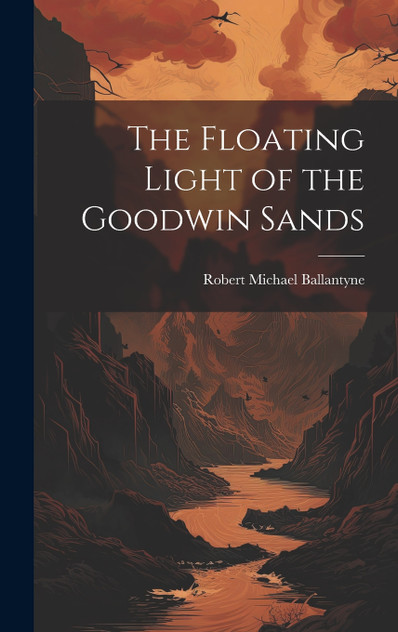 The Floating Light of the Goodwin Sands The Floating Light of the Goodwin Sands