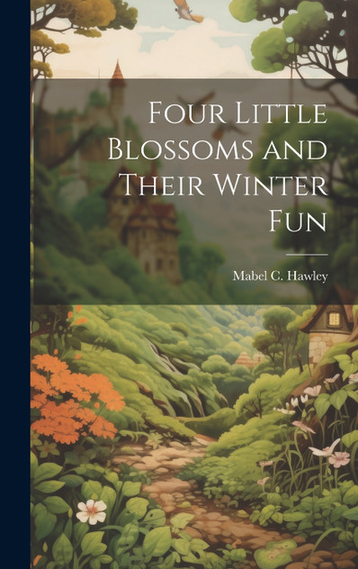 Four Little Blossoms and Their Winter Fun Four Little Blossoms and Their Winter Fun