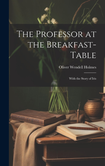 The Professor at the Breakfast-Table