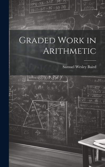 Graded Work in Arithmetic