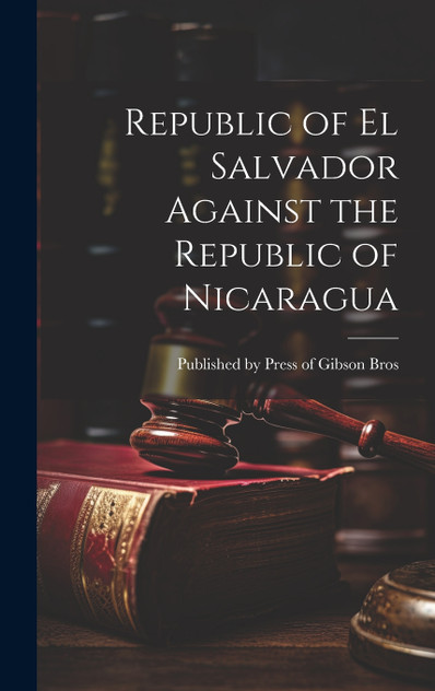Republic of el Salvador Against the Republic of Nicaragua Republic of el Salvador Against the Republic of Nicaragua