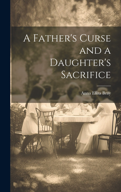 A Father's Curse and a Daughter's Sacrifice A Father's Curse and a Daughter's Sacrifice