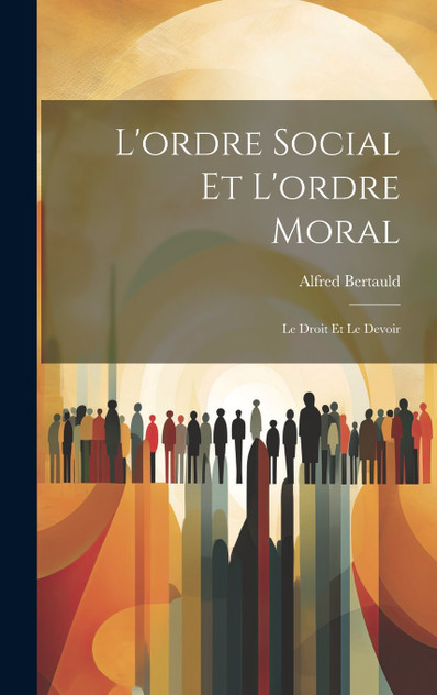 L'ordre Social et L'ordre Moral L'ordre Social et L'ordre Moral