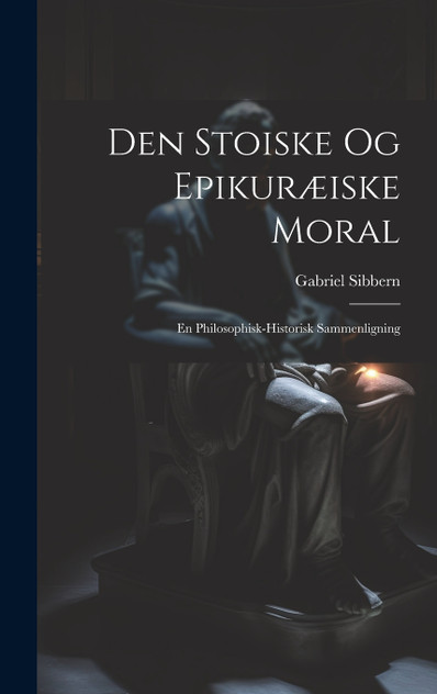 Den Stoiske og Epikuræiske Moral Den Stoiske og Epikuræiske Moral