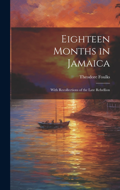 Eighteen Months in Jamaica Eighteen Months in Jamaica