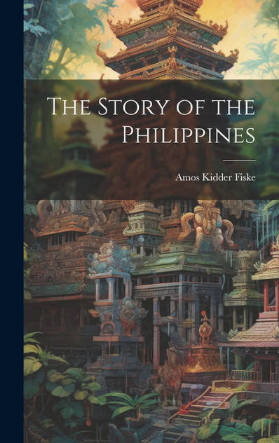The Story of the Philippines The Story of the Philippines