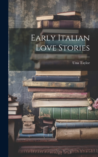Early Italian Love Stories Early Italian Love Stories