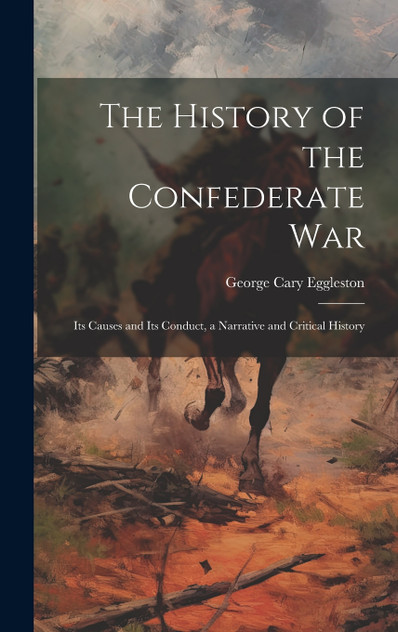The History of the Confederate War The History of the Confederate War