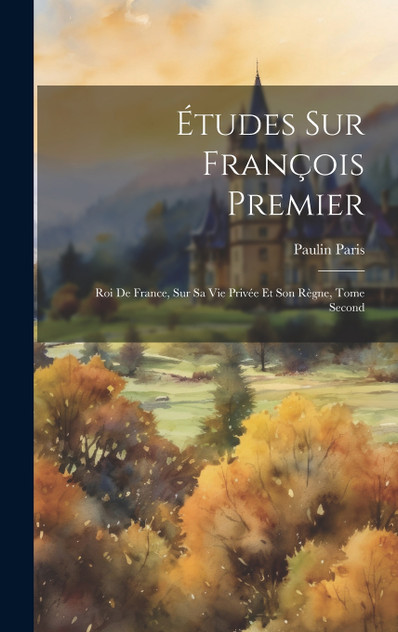Études sur François Premier