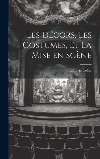 Les Décors, les Costumes, et La Mise en Scène Les Décors, les Costumes, et La Mise en Scène