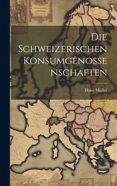 Die schweizerischen Konsumgenossenschaften