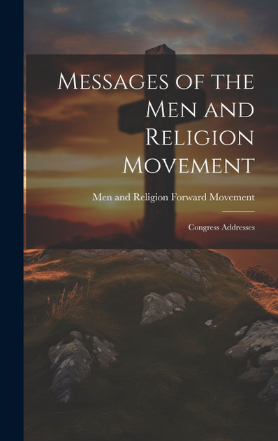 Messages of the Men and Religion Movement Messages of the Men and Religion Movement