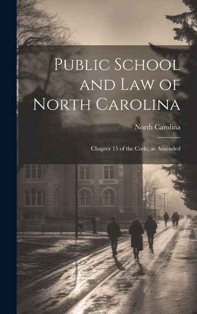 Public School and Law of North Carolina Public School and Law of North Carolina