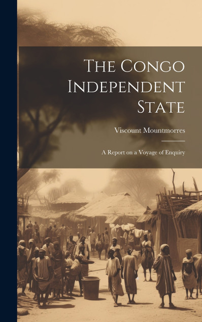 The Congo Independent State The Congo Independent State