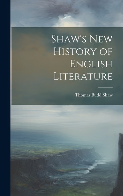 Shaw's New History of English Literature Shaw's New History of English Literature