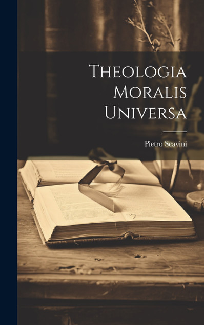Theologia Moralis Universa Theologia Moralis Universa