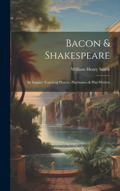 Bacon & Shakespeare Bacon & Shakespeare