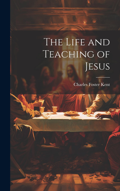 The Life and Teaching of Jesus The Life and Teaching of Jesus