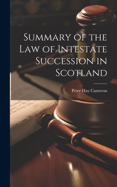 Summary of the Law of Intestate Succession in Scotland