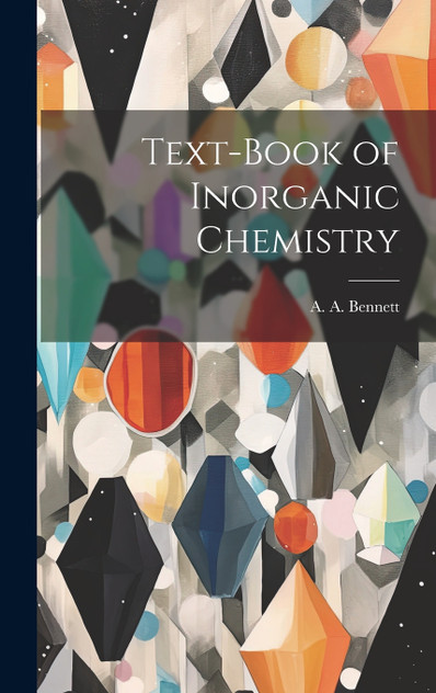 Text-Book of Inorganic Chemistry Text-Book of Inorganic Chemistry