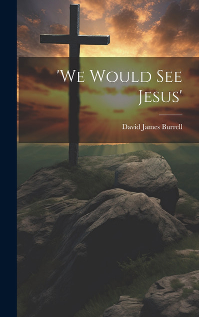 'We Would See Jesus' 'We Would See Jesus'