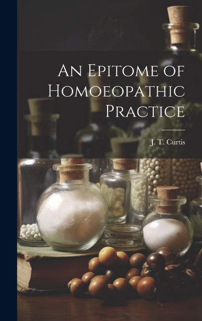 An Epitome of Homoeopathic Practice An Epitome of Homoeopathic Practice