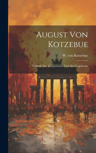August von Kotzebue August von Kotzebue