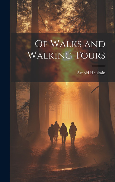Of Walks and Walking Tours Of Walks and Walking Tours