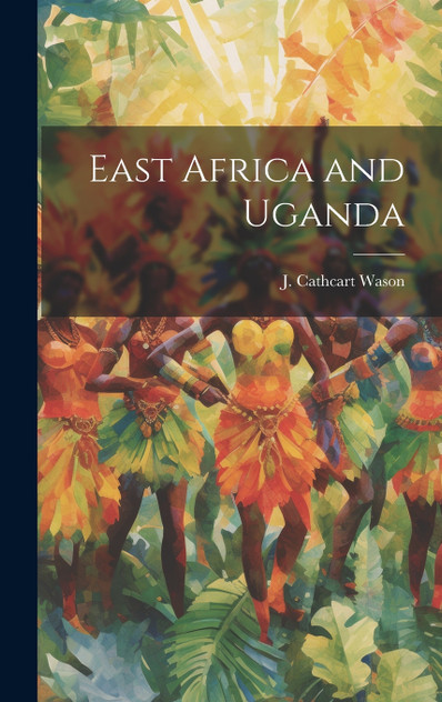 East Africa and Uganda East Africa and Uganda