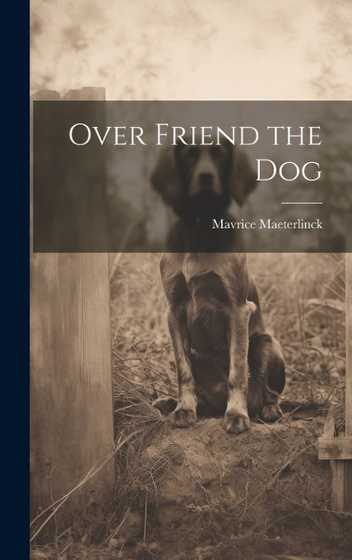 Over Friend the Dog Over Friend the Dog