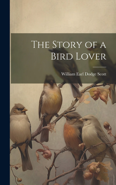 The Story of a Bird Lover The Story of a Bird Lover