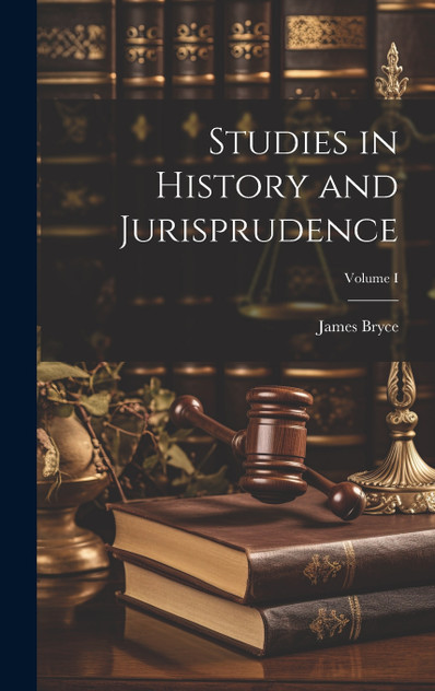 Studies in History and Jurisprudence; Volume I Studies in History and Jurisprudence; Volume I