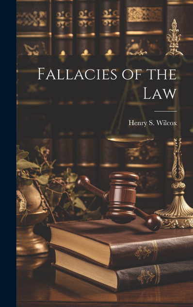 Fallacies of the Law Fallacies of the Law