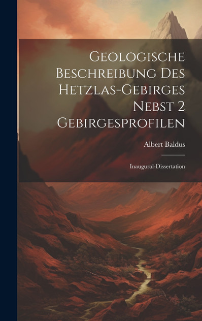 Geologische Beschreibung des Hetzlas-gebirges Nebst 2 Gebirgesprofilen