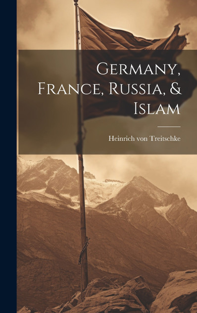 Germany, France, Russia, & Islam Germany, France, Russia, & Islam