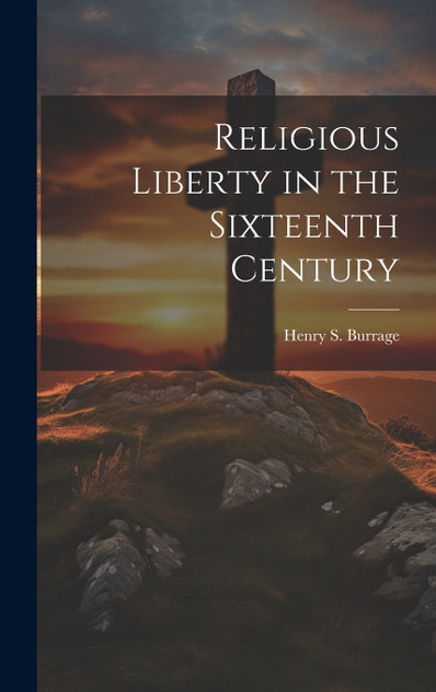 Religious Liberty in the Sixteenth Century