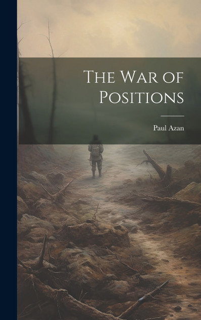 The War of Positions The War of Positions