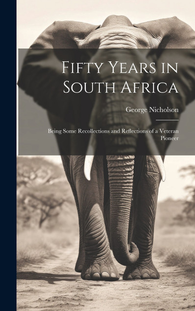 Fifty Years in South Africa Fifty Years in South Africa
