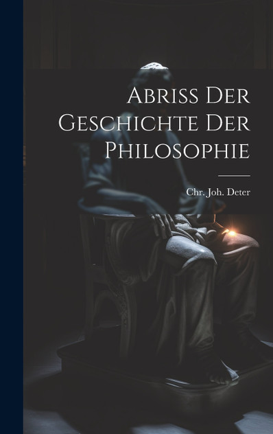 Abriss Der Geschichte Der Philosophie Abriss Der Geschichte Der Philosophie