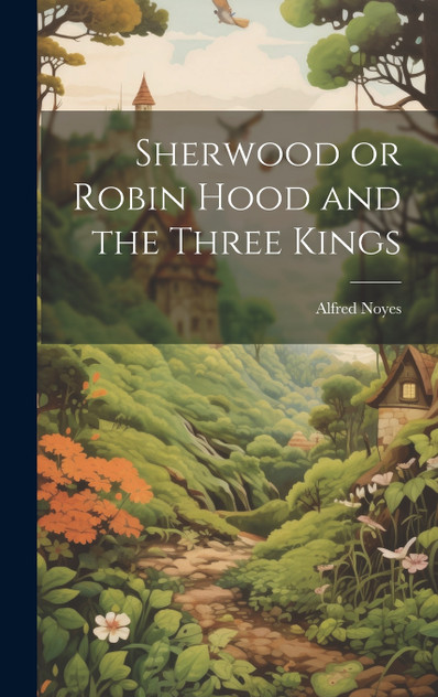 Sherwood or Robin Hood and the Three Kings Sherwood or Robin Hood and the Three Kings