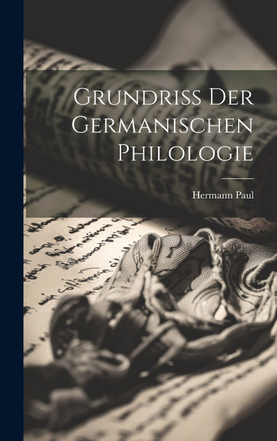Grundriss der Germanischen Philologie Grundriss der Germanischen Philologie