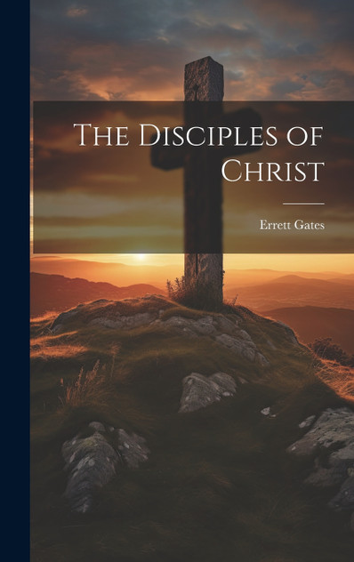 The Disciples of Christ The Disciples of Christ