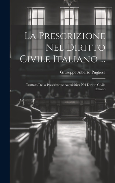 La Prescrizione Nel Diritto Civile Italiano ... La Prescrizione Nel Diritto Civile Italiano ...
